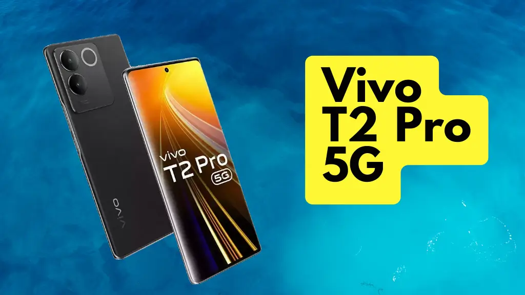 Vivo T2 Pro 5G